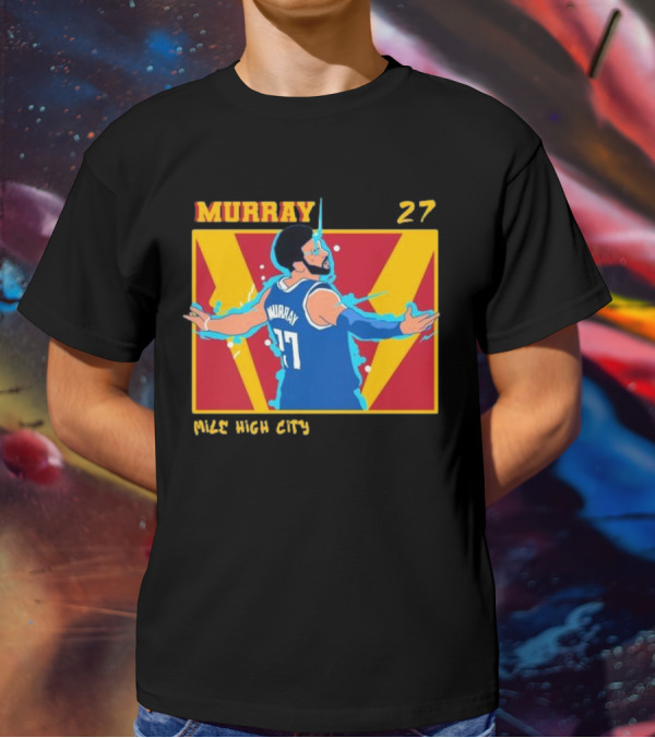 Jamal Murray 27 Mile High City Denver Nuggets NBA T-Shirt
