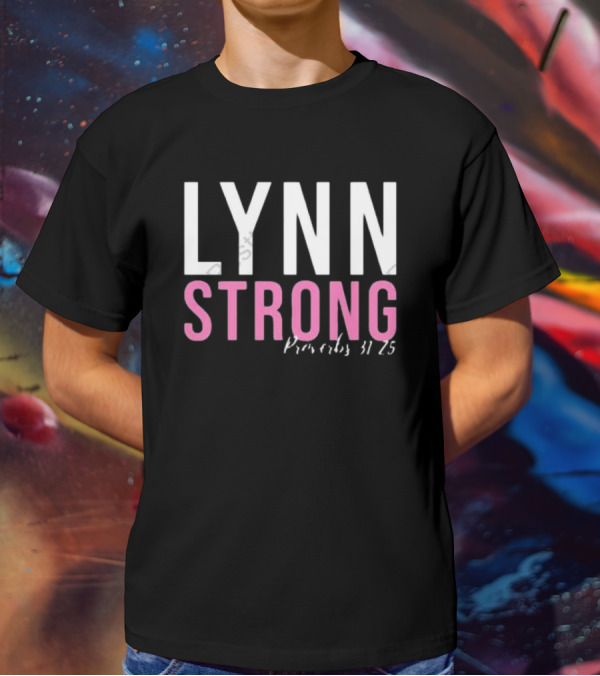 LYNN STRONG Proverbs 31 25 T-Shirt