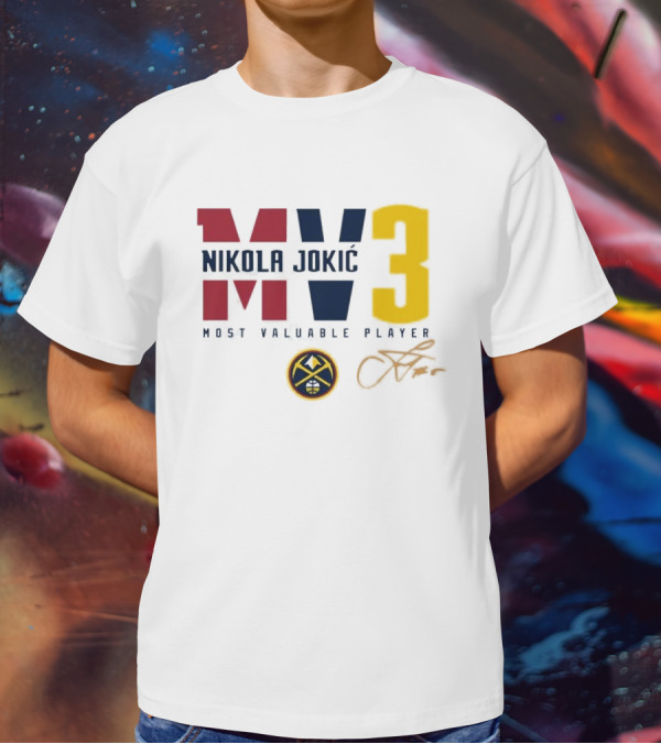 Nikola Jokic MV3 Most Valuable Player Denver Nuggets Signature T-Shirt