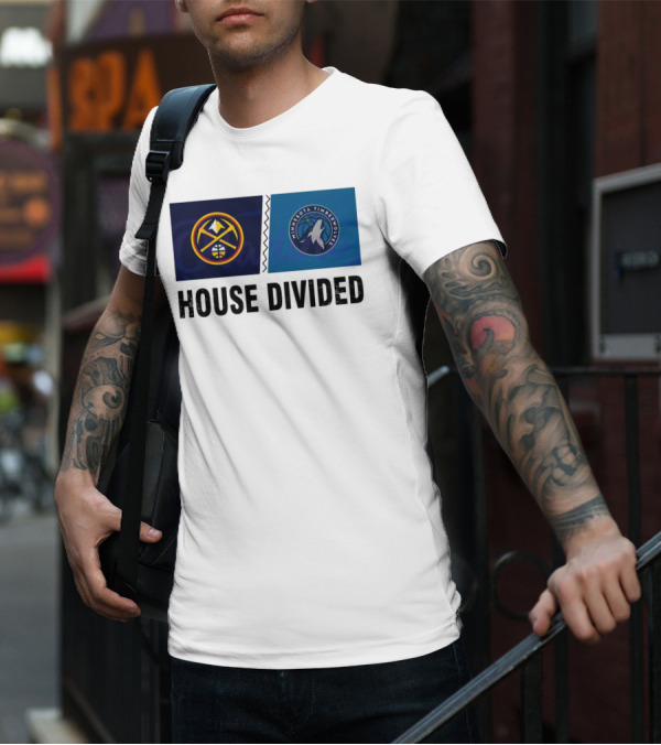 House Divided Denver Nuggets Minnesota Timberwolves Rivalry T-Shirt