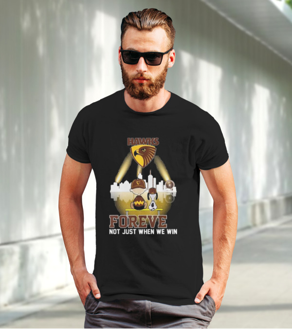 Hawks AFL Forever Not Just When We Win Hawthorn Football Club Fan City Skyline T-Shirt