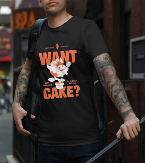 WANT CAKE Milk Optional First Slice Is Free T-Shirt