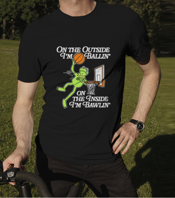 On The Outside I’m Ballin’ On The Inside I’m Bawling Kermit Basketball Dunk T-Shirt