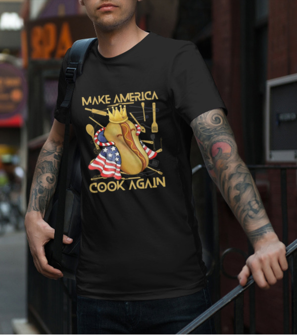 Make America Cook Again Hotdog With Crown And American Flag T-Shirt