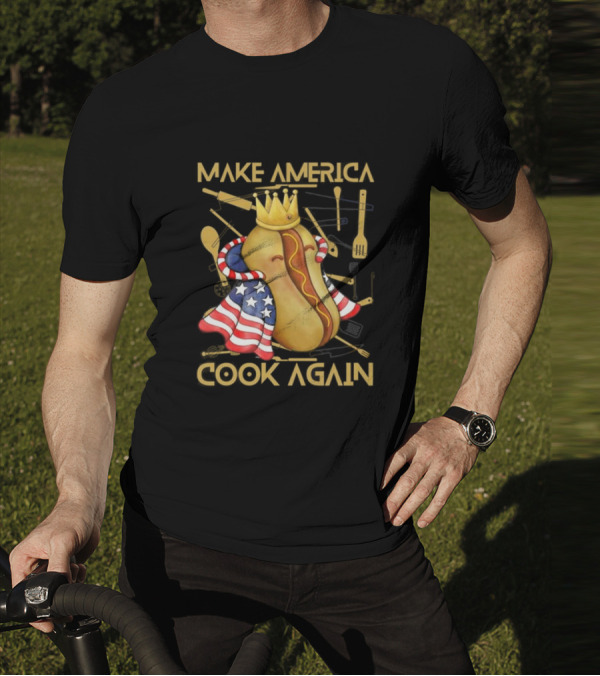 Make America Cook Again Hotdog With Crown And American Flag T-Shirt
