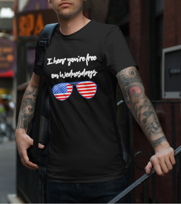 I Hear You’re Free On Wednesdays American Flag Aviator Sunglasses T-Shirt
