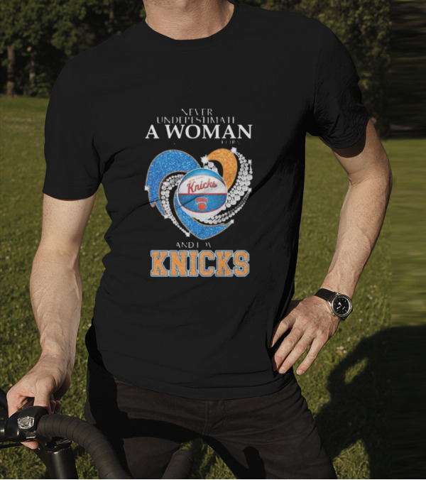 Never Underestimate A Woman Who Understands Basketball And Loves Knicks T-Shirt