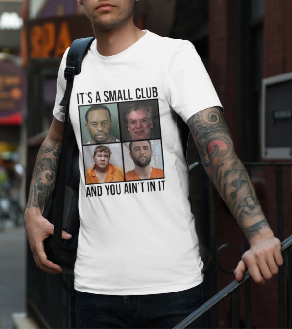 Scottie Scheffler Tiger Woods John Daly Shooter Mcgavin It’s A Small Club And You Ain’t In It T-Shirt