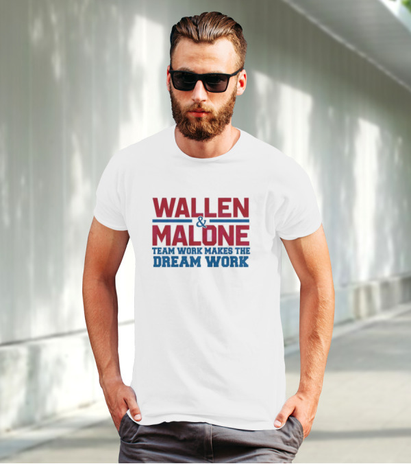 Wallen Malone And Teamwork Makes The Dream Work T-Shirt