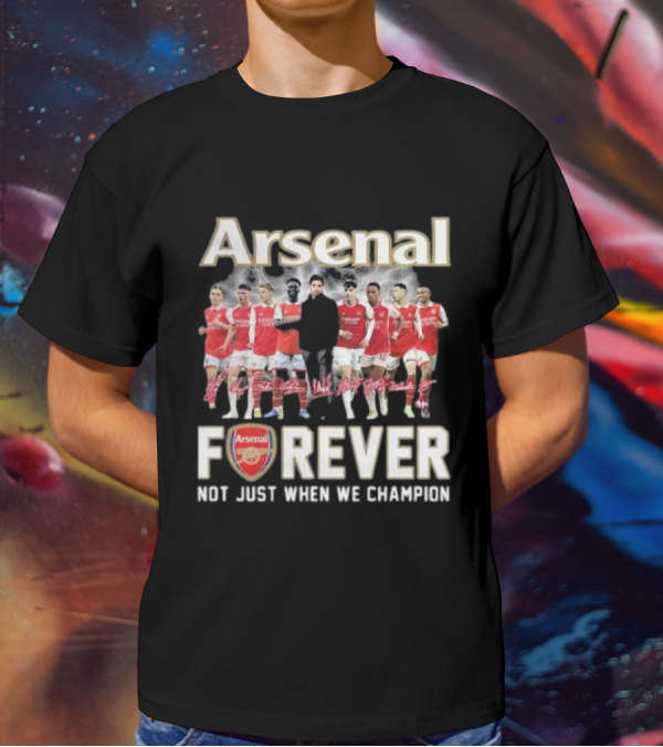 Arsenal Forever Not Just When We Champion Team Signatures T-Shirt