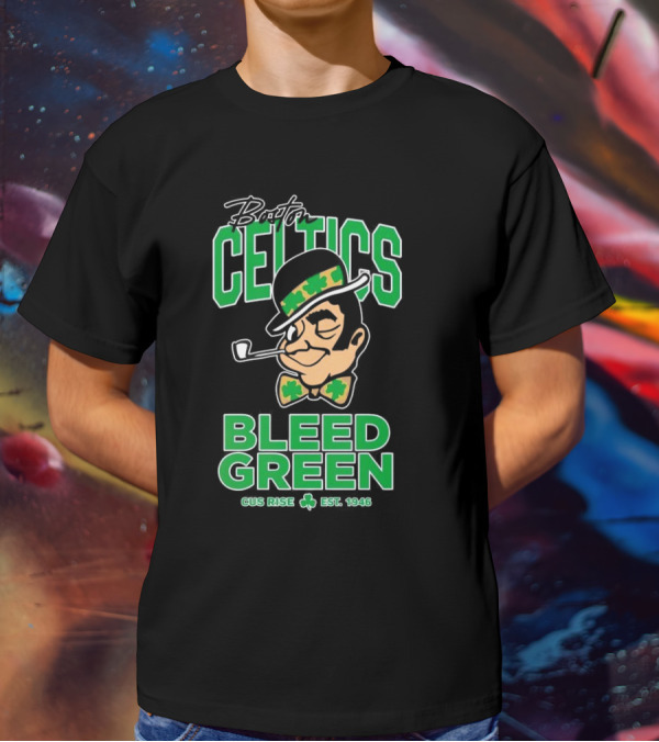 Boston Celtics Gus Rise Bleed Green Basketball Est 1946 T-Shirt