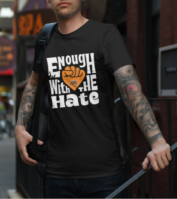 Enough With The Hate New York Knicks T-Shirt