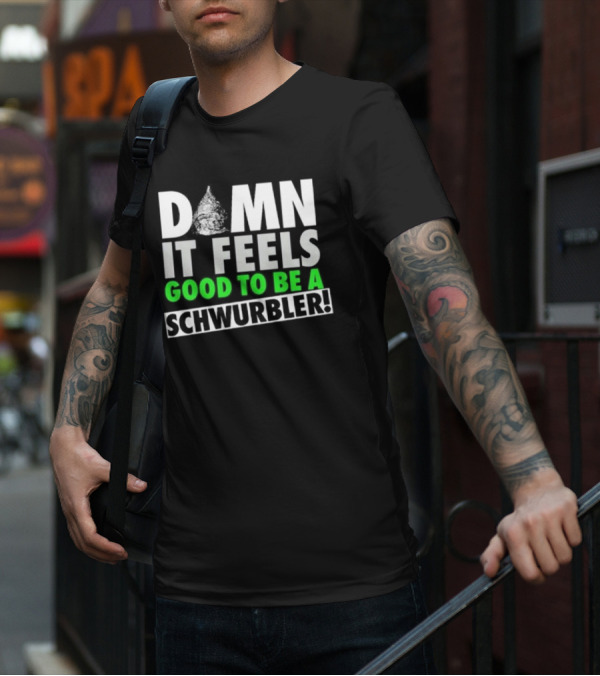 Snicklink Damn It Feels Good To Be A Schwurbler Funny Quote Tinfoil Hat T-Shirt