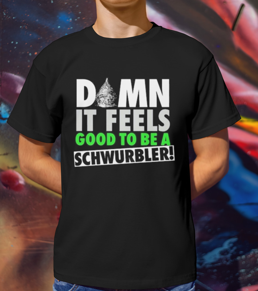 Snicklink Damn It Feels Good To Be A Schwurbler Funny Quote Tinfoil Hat T-Shirt