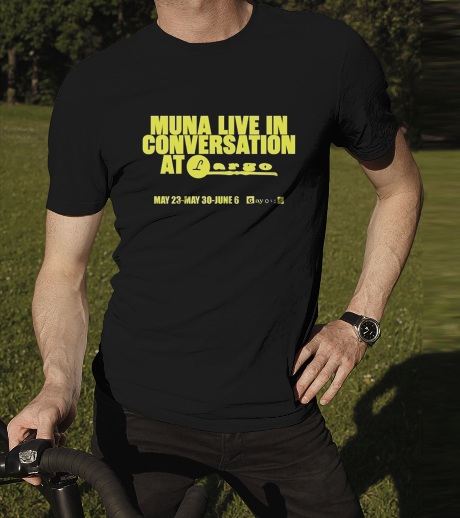 MUNA Live In Conversation At Largo May 23 May 30 June 6 Gayotic T-Shirt