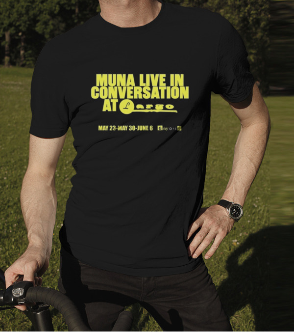MUNA Live In Conversation At Largo May 23 May 30 June 6 Gayotic T-Shirt