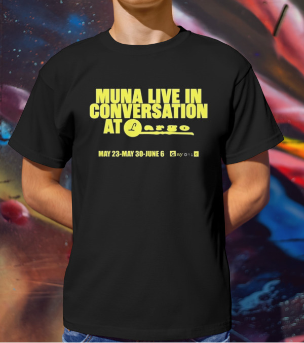 MUNA Live In Conversation At Largo May 23 May 30 June 6 Gayotic T-Shirt