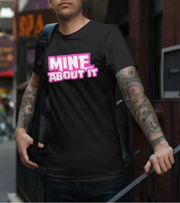 Mine About It Gorilla Pool Kurt Wuckert Jr Alex Moon T-Shirt