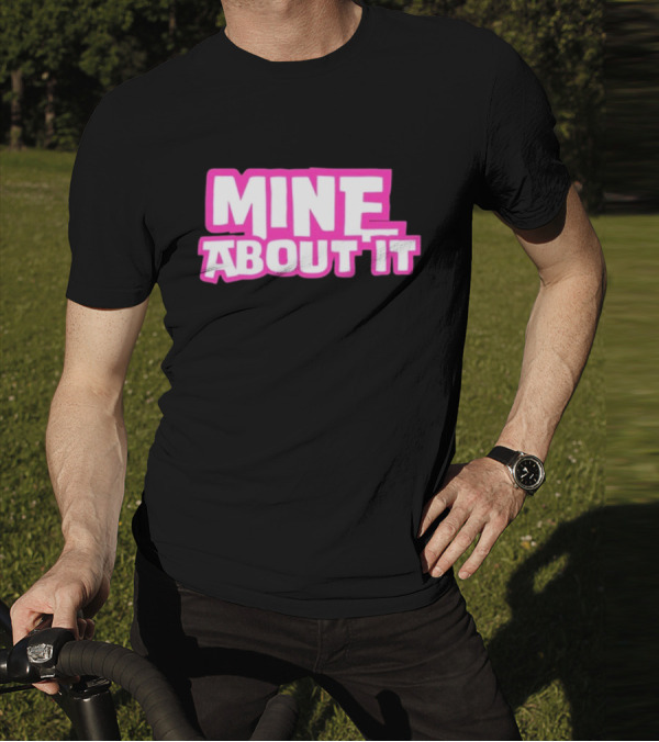 Mine About It Gorilla Pool Kurt Wuckert Jr Alex Moon T-Shirt