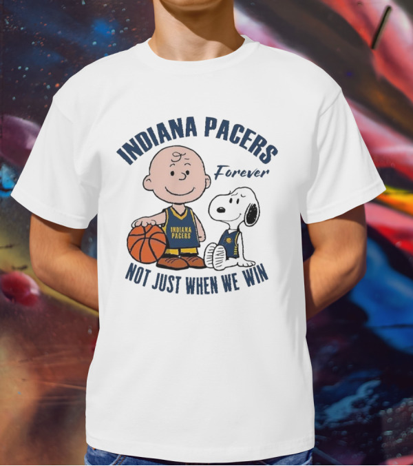 Snoopy Charlie Brown Indiana Pacers Forever Not Just When We Win T-Shirt