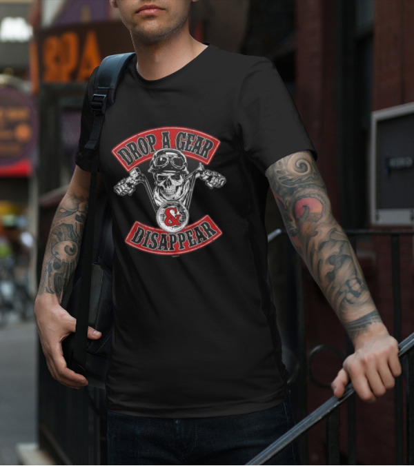 Drop A Gear And Disappear Skull Motorcycle Club T-Shirt