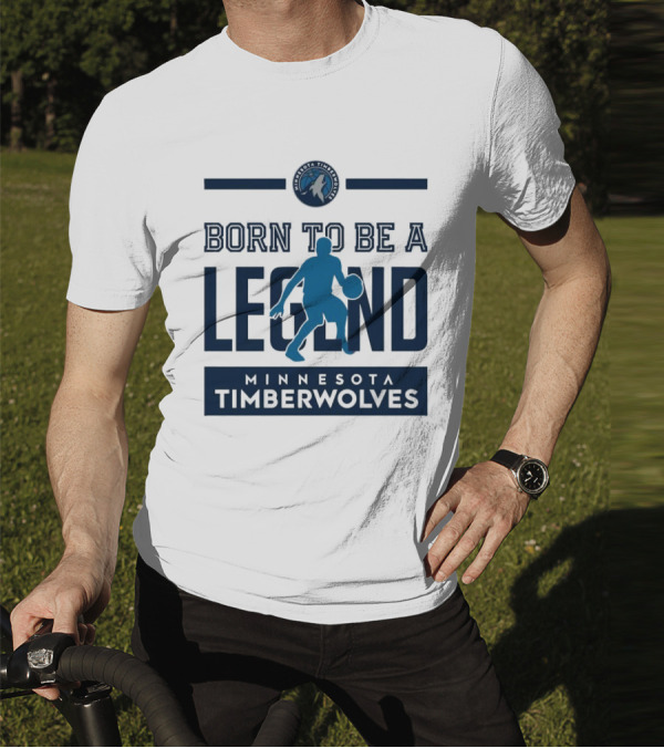 Born To Be A Legend Minnesota Timberwolves Basketball T-Shirt