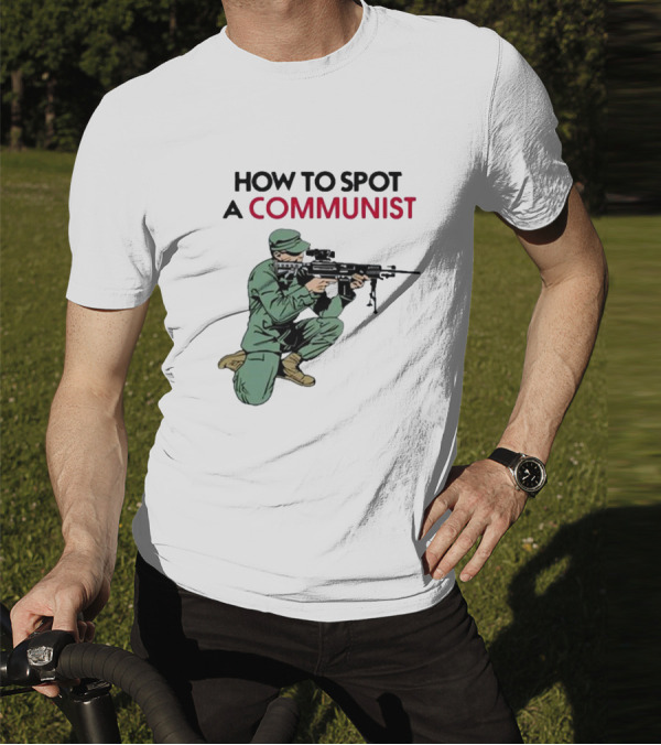 How To Spot A Communist Soldier Matt Maddock T-Shirt