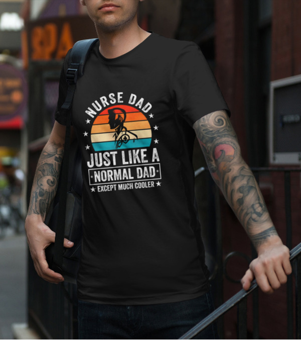 Nurse Dad Just Like A Normal Dad Except Much Cooler Vintage Sunset T-Shirt