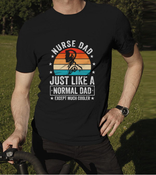 Nurse Dad Just Like A Normal Dad Except Much Cooler Vintage Sunset T-Shirt