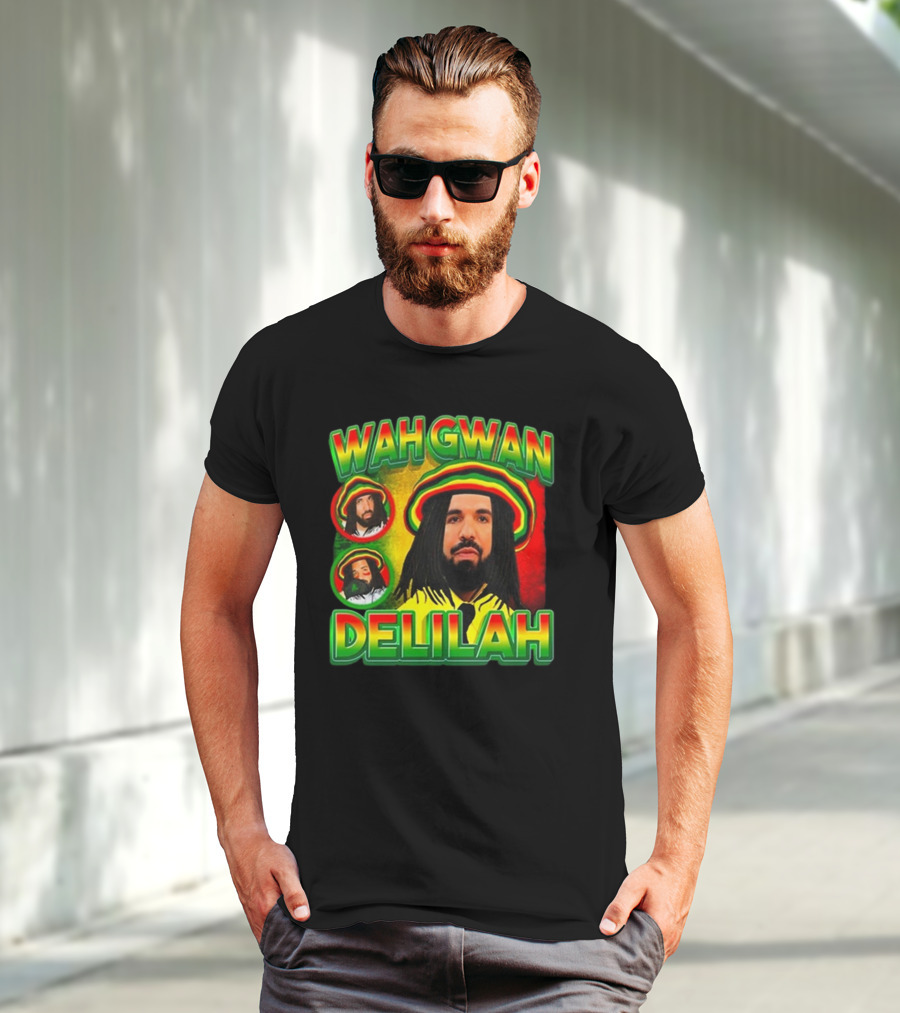 Wah Gwan Delilah Funny Ahh Tees Drake Rastafarian T-Shirt