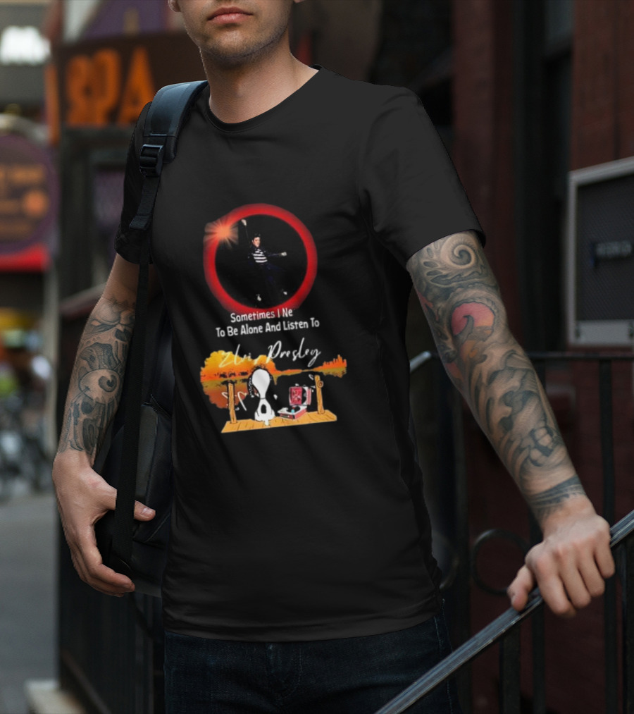 Sometimes I Need To Be Alone And Listen To Elvis Presley Snoopy T-Shirt
