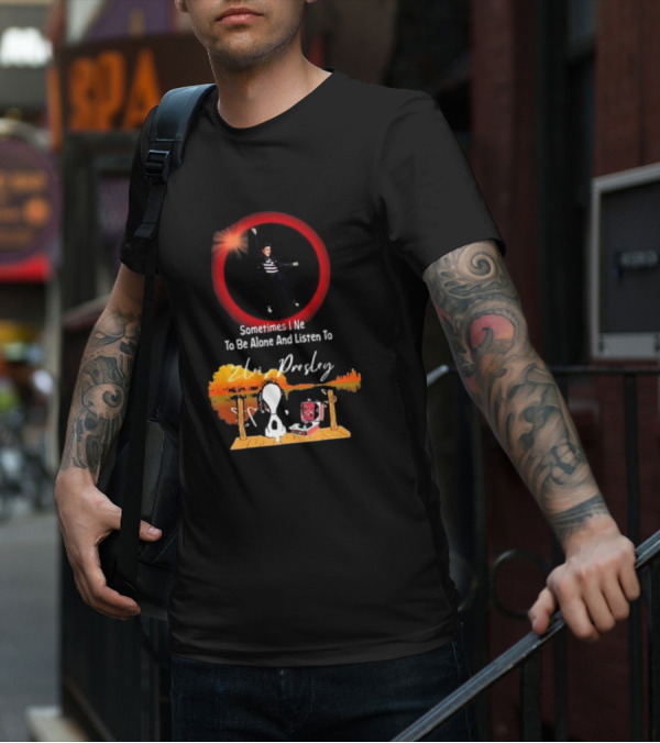 Sometimes I Need To Be Alone And Listen To Elvis Presley Snoopy T-Shirt