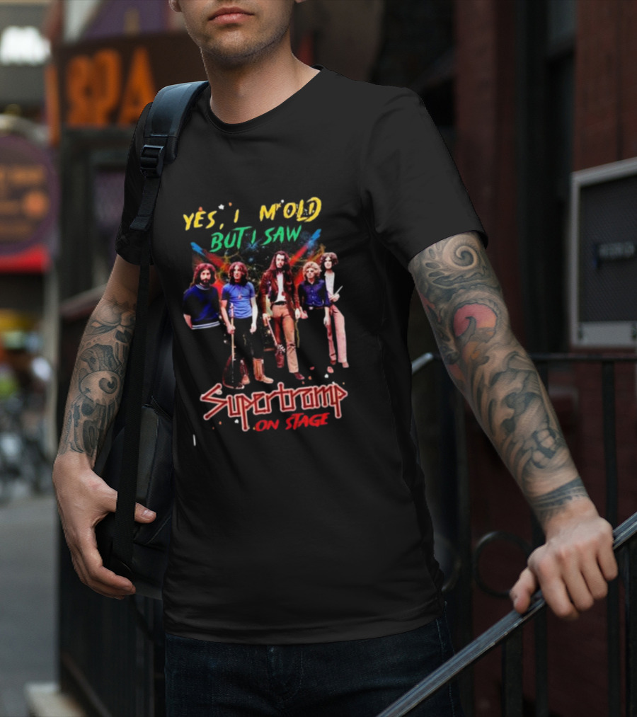 Yes I Am Old But I Saw Supertramp On Stage T-Shirt