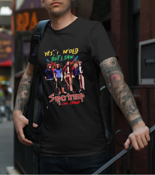 Yes I Am Old But I Saw Supertramp On Stage T-Shirt