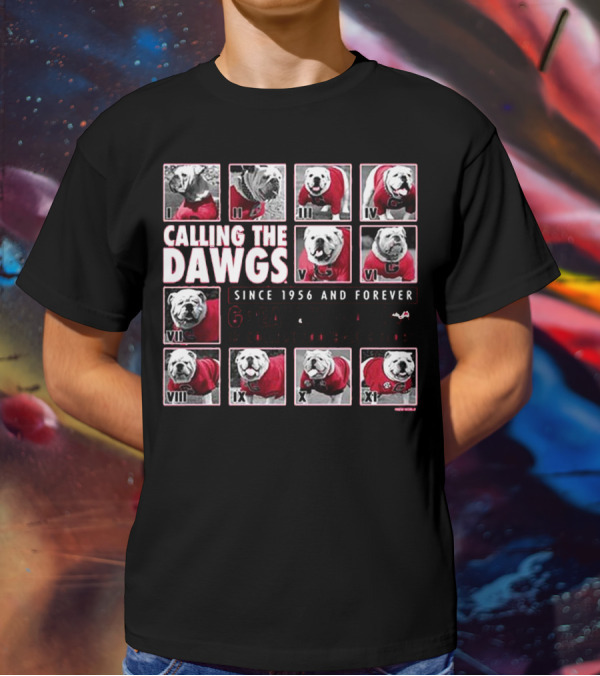 CALLING THE DAWGS SINCE 1956 AND FOREVER GREATEST MASCOT IN COLLEGE FOOTBALL HISTORY T-Shirt