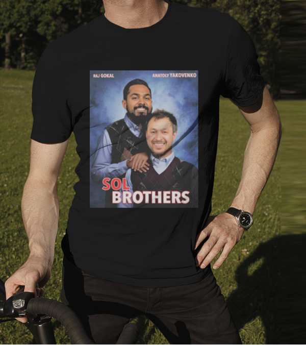 Raj Gokal Anatoly Yakovenko Sol Brothers T-Shirt