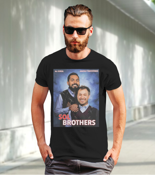 Raj Gokal Anatoly Yakovenko Sol Brothers T-Shirt