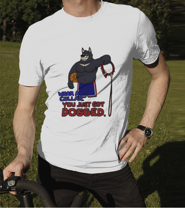 Wear A Collar You Just Got Dogged Basketball Wolf With Leash T-Shirt
