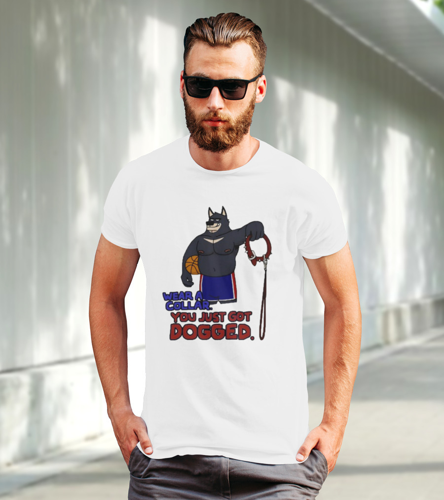 Wear A Collar You Just Got Dogged Basketball Wolf With Leash T-Shirt
