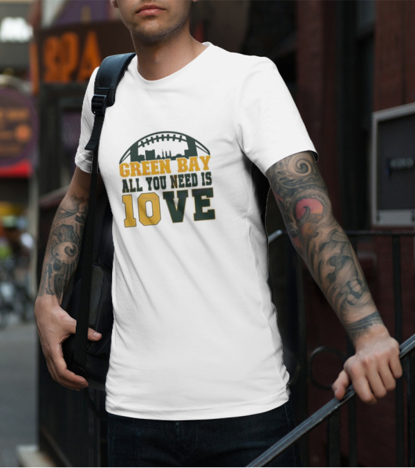 Green Bay All You Need Is 10 Love T-Shirt