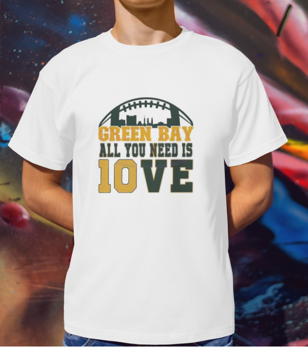 Green Bay All You Need Is 10 Love T-Shirt