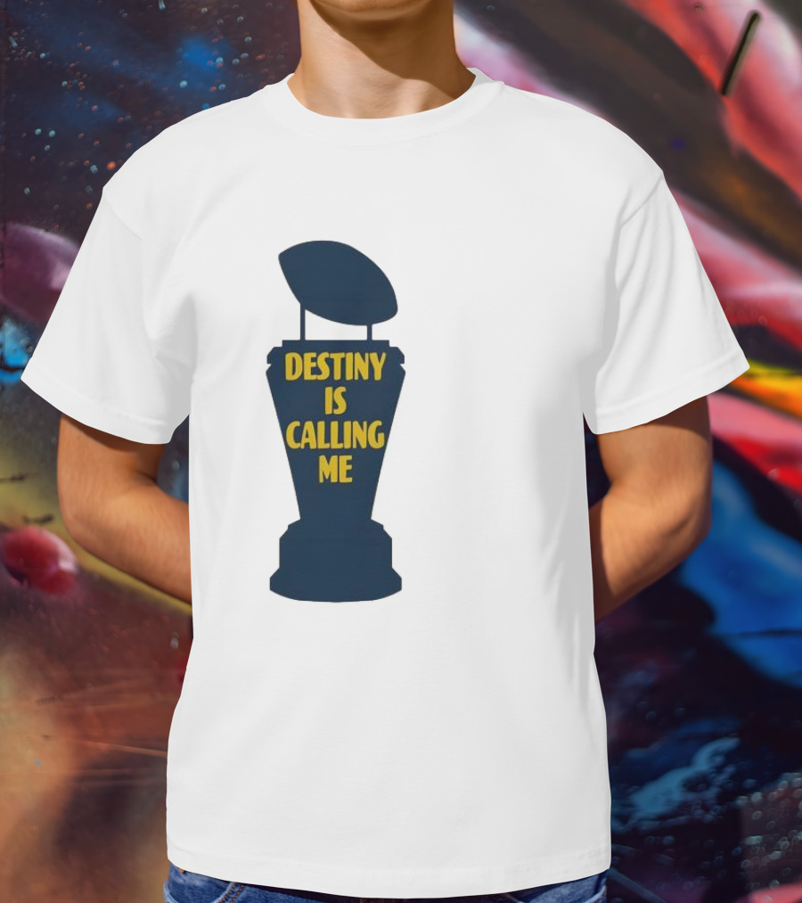 Michigan Destiny Is Calling Me Football Trophy T-Shirt
