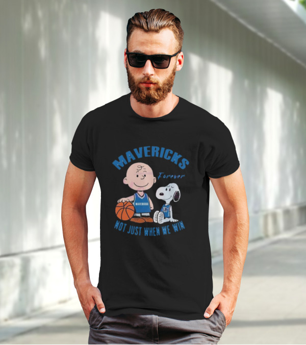 Mavericks Forever Snoopy And Charlie Brown Not Just When We Win T-Shirt