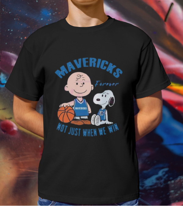 Mavericks Forever Snoopy And Charlie Brown Not Just When We Win T-Shirt