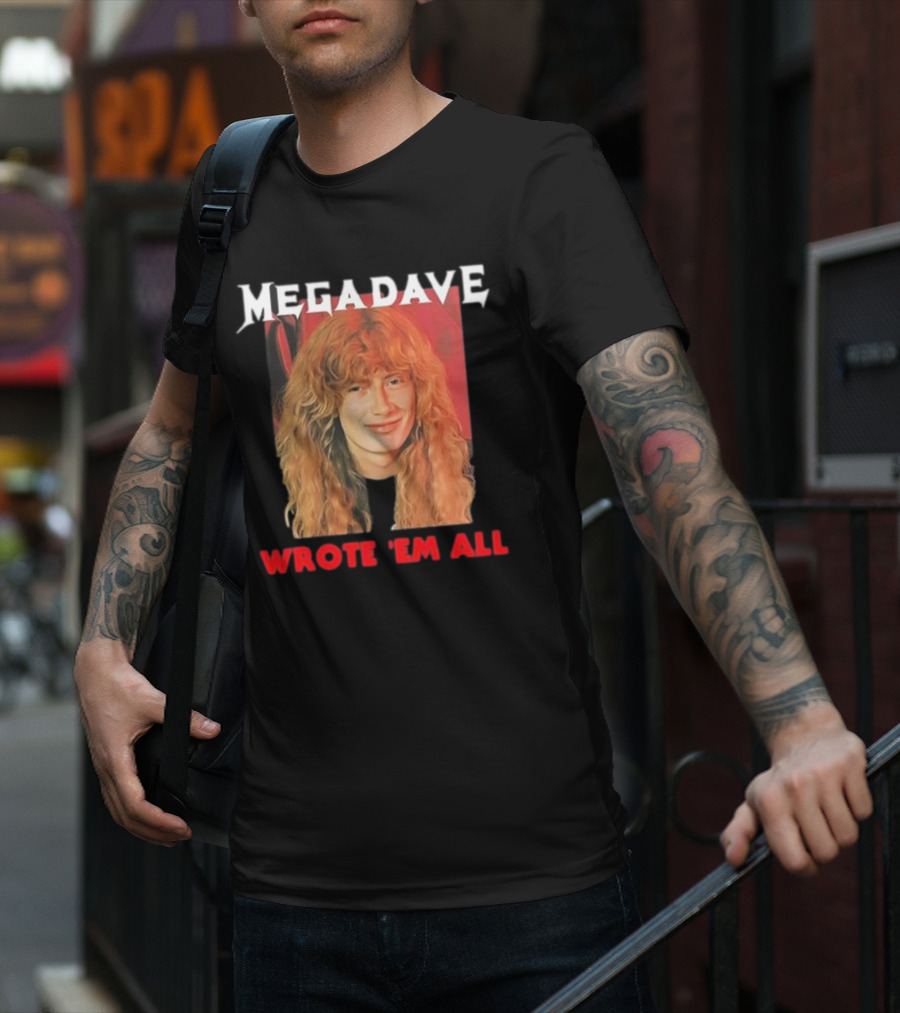 Mega Dave Wrote 'Em All Megadeth T-Shirt
