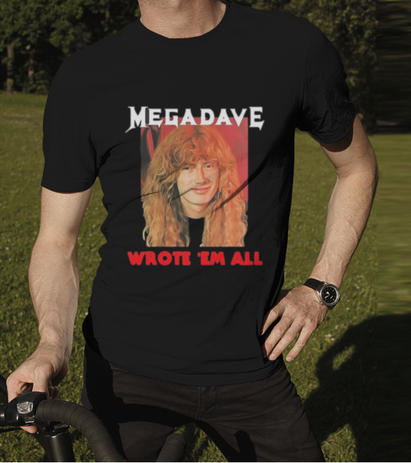 Mega Dave Wrote 'Em All Megadeth T-Shirt