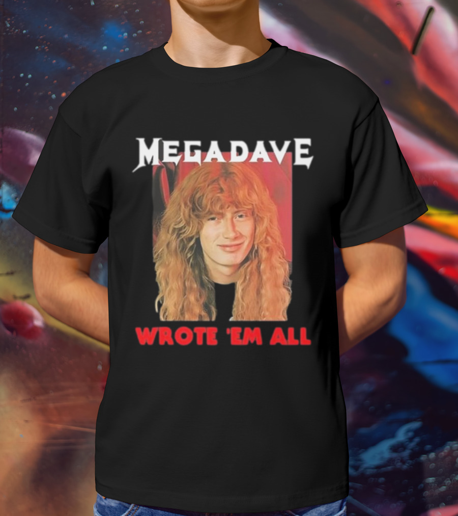 Mega Dave Wrote 'Em All Megadeth T-Shirt