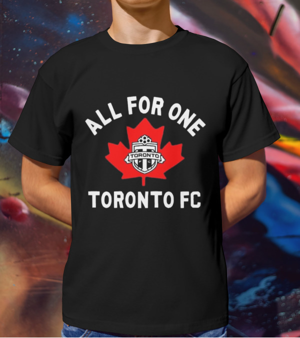 ALL FOR ONE TORONTO FC CANADIAN MAPLE LEAF SOCCER EMBLEM T-Shirt
