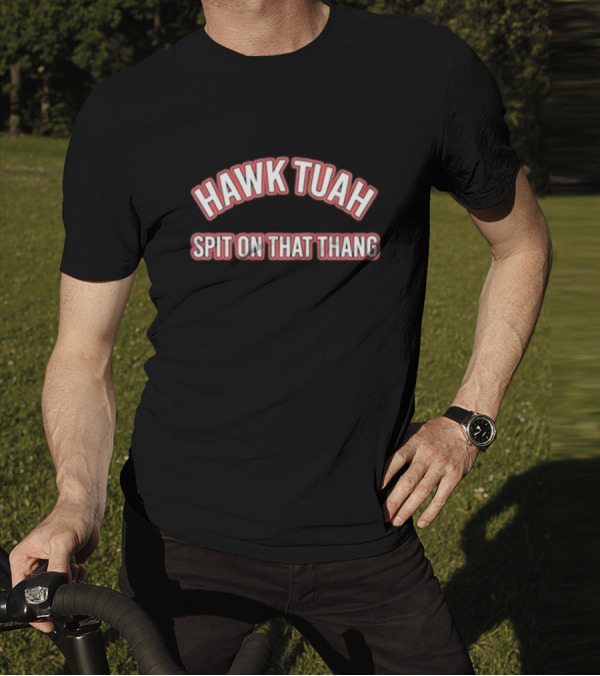 Hawk Tuah Spit On That Thang Bold Sports-Inspired T-Shirt