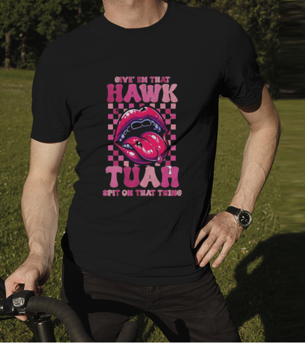 Give Em That Hawk Tuah Spit On That Thing Lip Design Pink Checkered Background T-Shirt